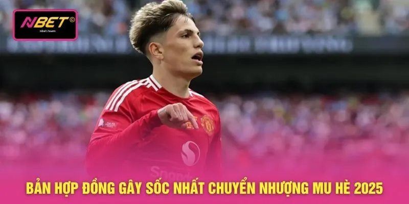 Bản hợp đồng gây sốc nhất chuyển nhượng MU hè 2025