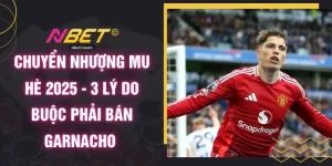 Chuyển Nhượng MU Hè 2025 - 3 Lý Do Buộc Phải Bán Garnacho 