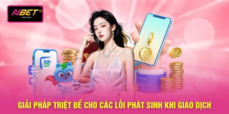 Giải pháp triệt để cho các lỗi phát sinh khi giao dịch