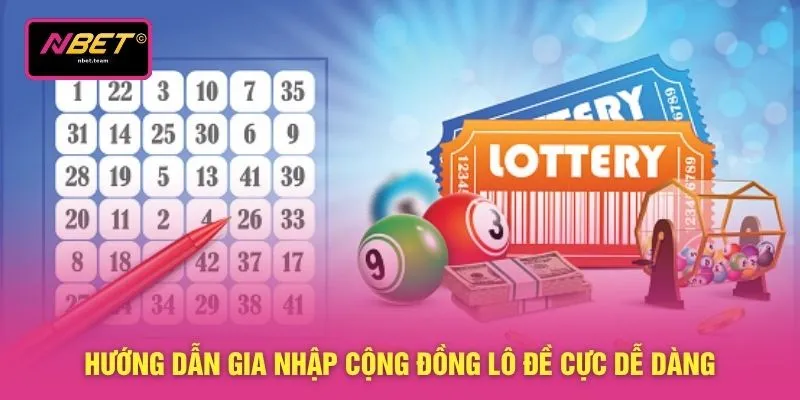 Hướng dẫn gia nhập cộng đồng lô đề cực dễ dàng