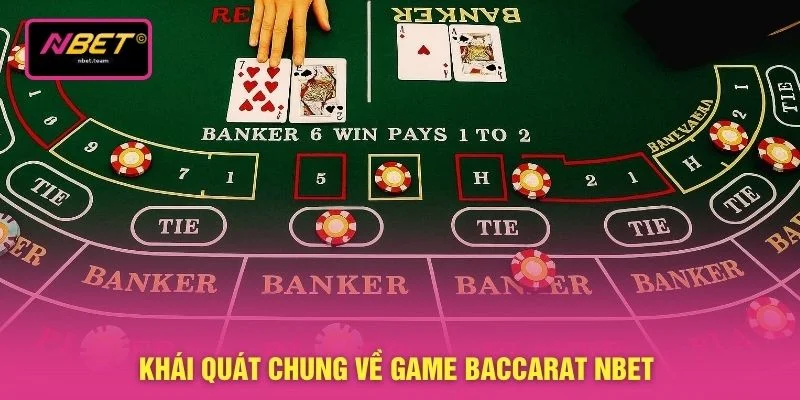 Khái quát chung về game baccarat NBET