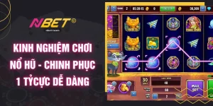 Kinh Nghiệm Chơi Nổ Hũ - Chinh Phục 1 Tỷ Cực Dễ Dàng