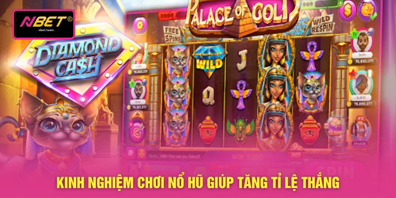 Kinh nghiệm chơi nổ hũ giúp tăng tỉ lệ thắng
