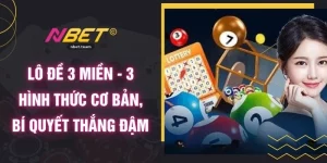 Lô Đề 3 Miền - 3 Hình Thức Cơ Bản, Bí Quyết Thắng Đậm