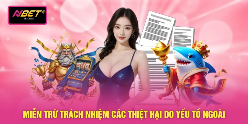 Miễn trừ trách nhiệm các thiệt hại do yếu tố ngoài