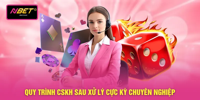Quy trình CSKH sau xử lý cực kỳ chuyên nghiệp