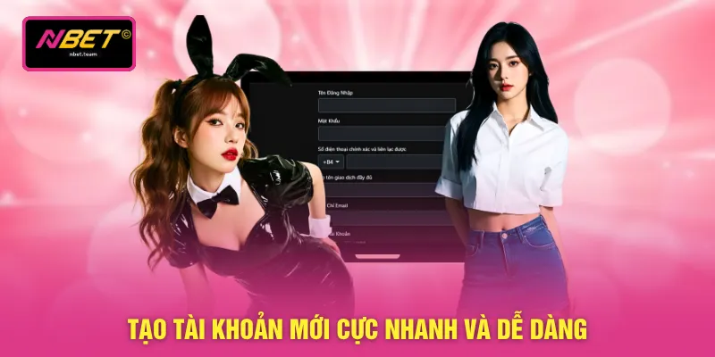 Tạo tài khoản mới cực nhanh và dễ dàng